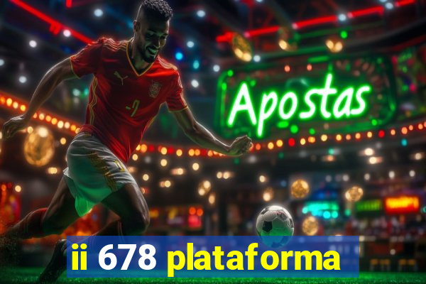 ii 678 plataforma